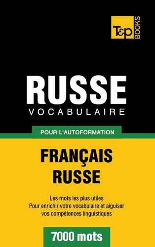 Vocabulaire Français-Russe pour l'autoformation - 7000 mots