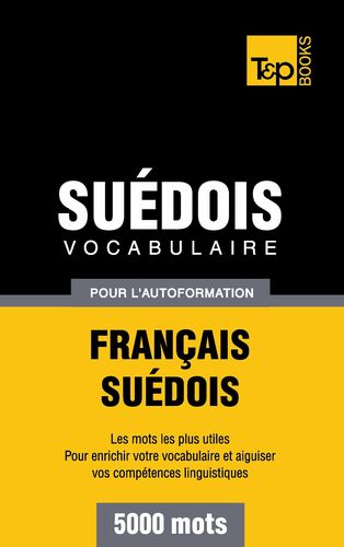 Vocabulaire Français-Suédois pour l'autoformation - 5000 mots