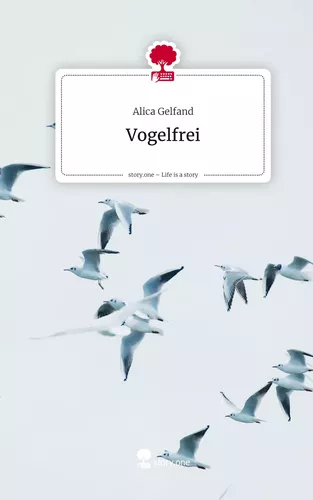 Vogelfrei. Life is a Story - story.one