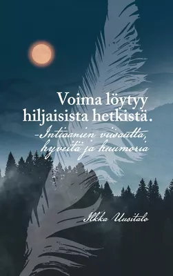 Voima löytyy hiljaisista hetkistä