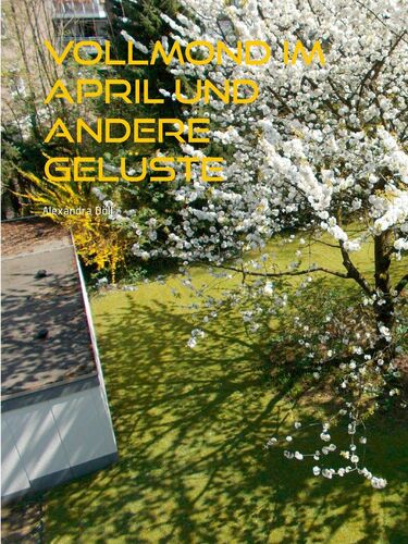 Vollmond im April und andere Gelüste