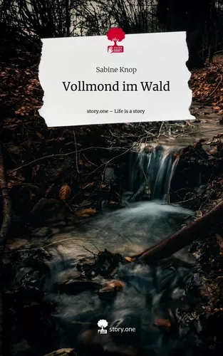 Vollmond im Wald. Life is a Story - story.one