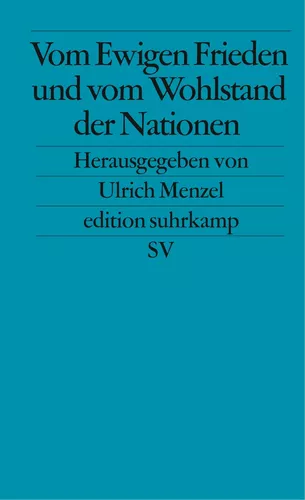 Vom Ewigen Frieden und vom Wohlstand der Nationen