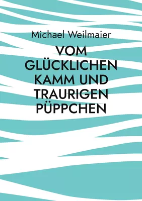 Vom glücklichen Kamm und traurigen Püppchen