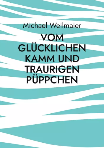Vom glücklichen Kamm und traurigen Püppchen