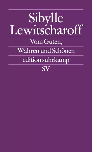 Vom Guten, Wahren und Schönen