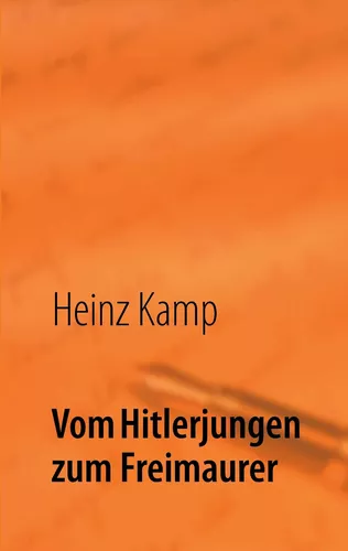 Vom Hitlerjungen zum Freimaurer