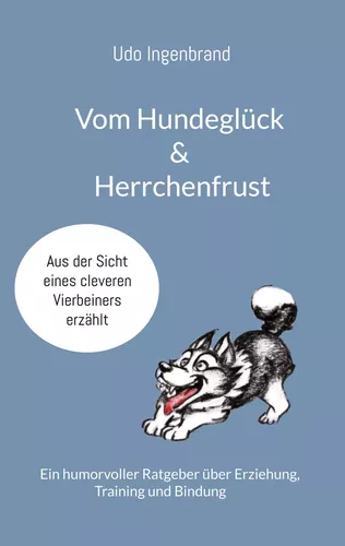 Vom Hundeglück & Herrchenfrust