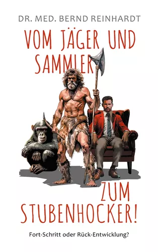 Vom Jäger & Sammler zum Stubenhocker!