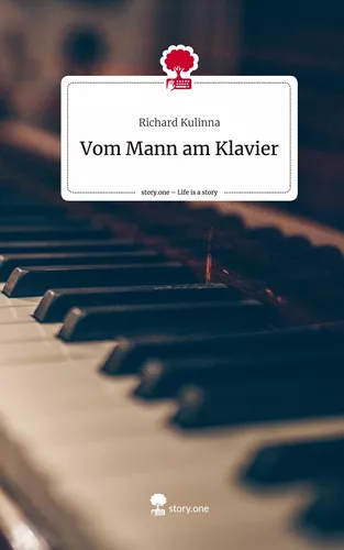 Vom Mann am Klavier. Life is a Story - story.one
