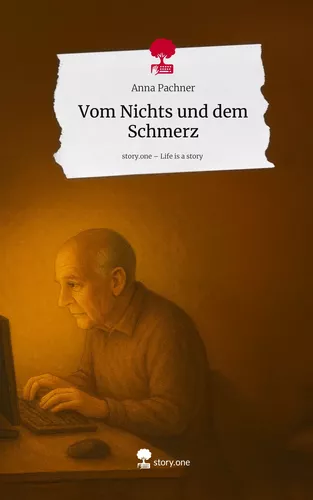 Vom Nichts und dem Schmerz. Life is a Story - story.one