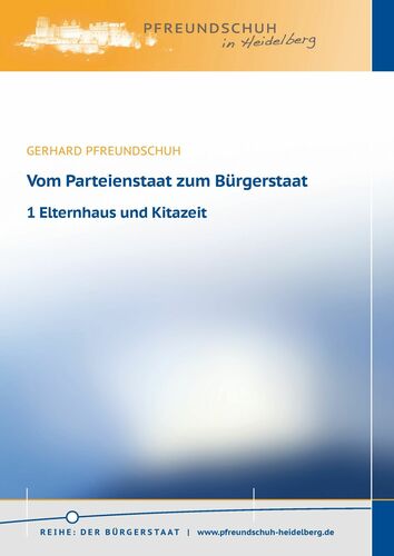 Vom Parteienstaat zum Bürgerstaat – 1 Elternhaus u. Kitazeit