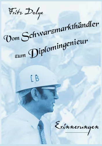 Vom Schwarzmarkthändler zum Diplomingenieur