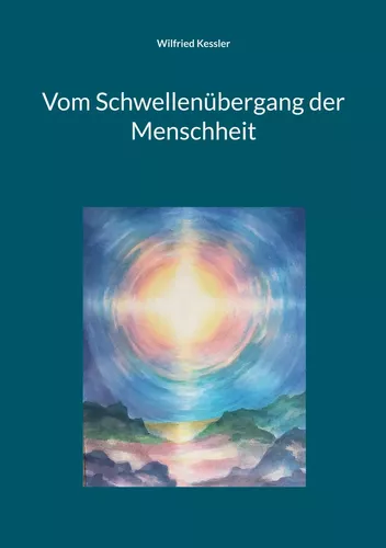 Vom Schwellenübergang der Menschheit