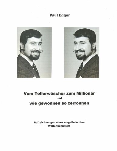Vom Tellerwäscher zum Millionär, und wie gewonnen, so zerronen