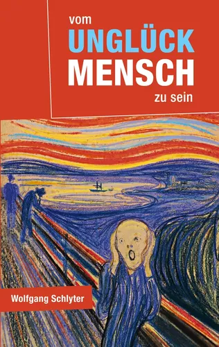Vom Unglück Mensch zu sein