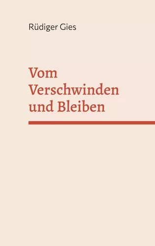 Vom Verschwinden und Bleiben