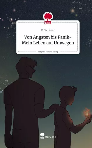 Von Ängsten bis Panik- Mein Leben auf Umwegen. Life is a Story - story.one