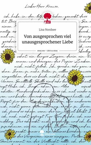 Von ausgesprochen viel                         unausgesprochener Liebe. Life is a Story - story.one