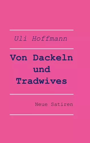 Von Dackeln und Tradwives