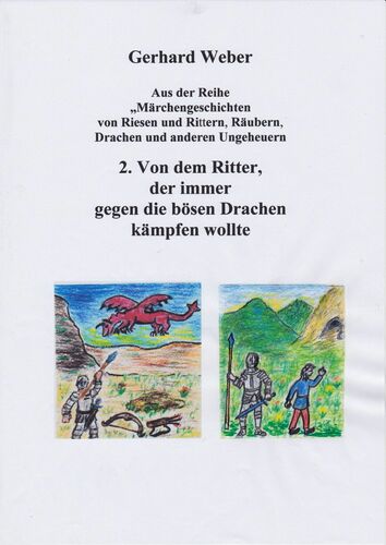 Von dem Ritter, der immer gegen die bösen Drachen kämpfen wollte