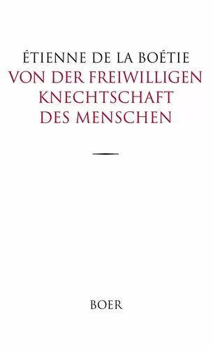 Von der freiwilligen Knechtschaft des Menschen