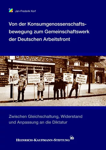 Von der Konsumgenossenschaftsbewegung zum Gemeinschaftswerk der Deutschen Arbeitsfront