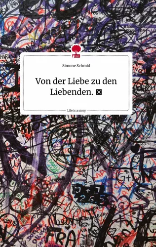 Von der Liebe zu den Liebenden. ❤. Life is a Story - story.one