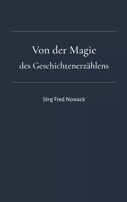Von der Magie des Geschichtenerzählens