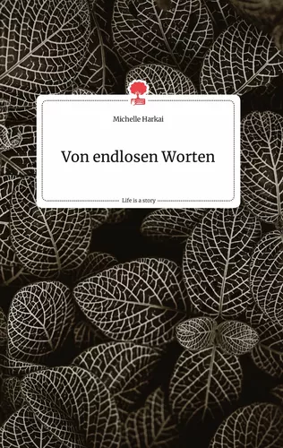 Von endlosen Worten. Life is a Story - story.one
