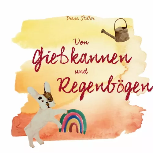 Von Gießkannen und Regenbögen