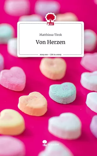Von Herzen. Life is a Story - story.one