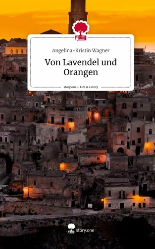 Von Lavendel und Orangen. Life is a Story - story.one
