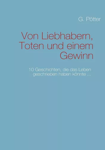 Von Liebhabern, Toten und einem Gewinn