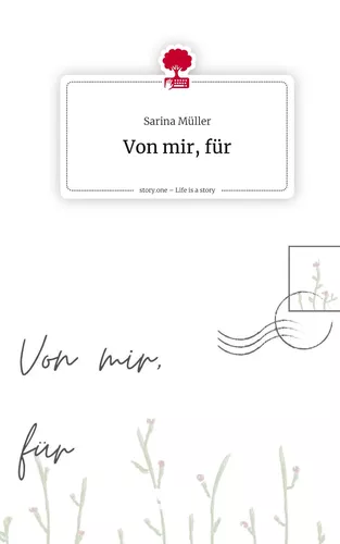 Von mir, für. Life is a Story - story.one