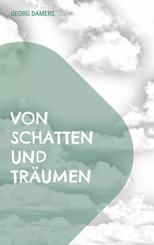 Von Schatten und Träumen