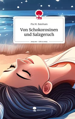 Von Schokorosinen und Salzgeruch. Life is a Story - story.one