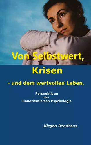 Von Selbstwert, Krisen - und dem wertvollen Leben.