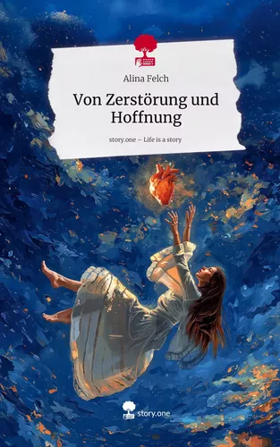 Von Zerstörung und Hoffnung. Life is a Story - story.one