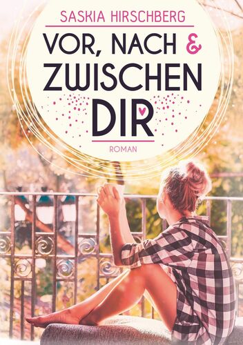 Vor, nach und zwischen dir