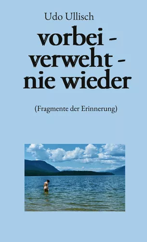 vorbei - verweht - nie wieder