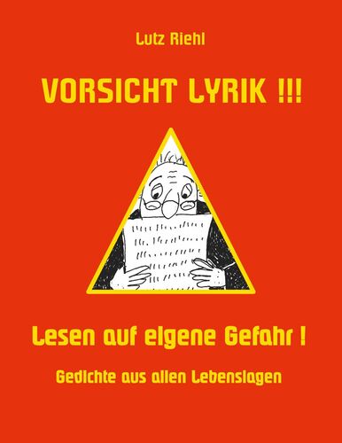 Vorsicht Lyrik!!! - Lesen auf eigene Gefahr!