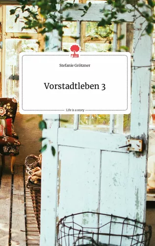 Vorstadtleben 3. Life is a Story - story.one
