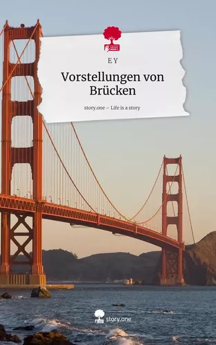 Vorstellungen von Brücken. Life is a Story - story.one