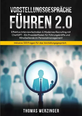 Vorstellungsgespräche Führen 2.0