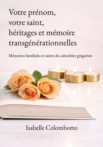 Votre prénom, votre saint, héritages et mémoires transgénérationnelles