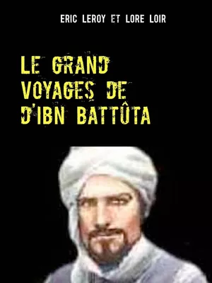 Voyage de Ibn Battuta.