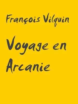 Voyage en Arcanie