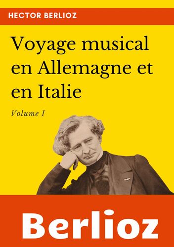 Voyage musical en Allemagne et en Italie