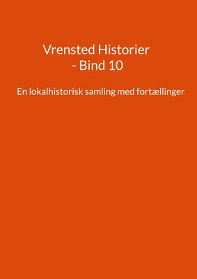 Vrensted Historier - Bind 10